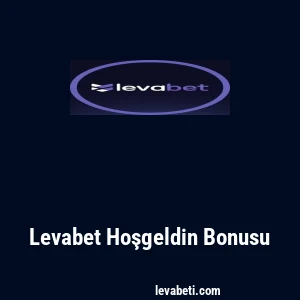 Levabet Hoşgeldin Bonusu