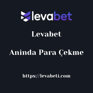 Levabet Aninda Para Çekme