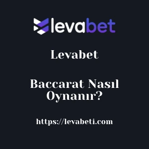 Levabet Baccarat Nasıl Oynanır?