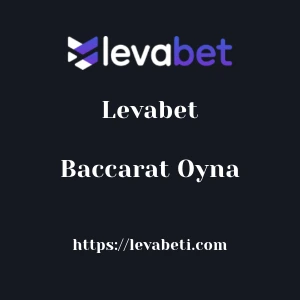 Levabet Baccarat Oyna