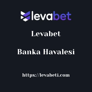 Levabet Banka Havalesi