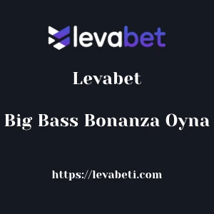Levabet Big Bass Bonanza Oyna