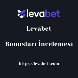 Levabet Bonusları İncelemesi