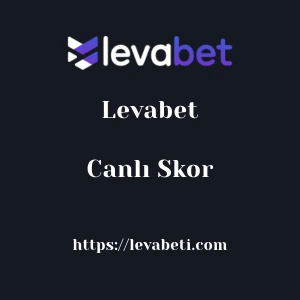 Levabet Canlı Skor