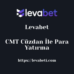Levabet CMT Cüzdan İle Para Yatırma