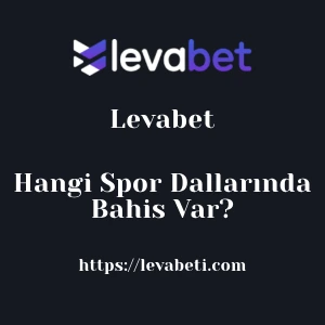 Levabet Hangi Spor Dallarında Bahis Var?