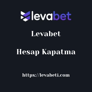 Levabet Hesap Kapatma