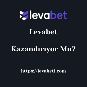Levabet Kazandırıyor Mu?