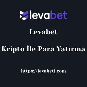 Levabet Kripto İle Para Yatırma