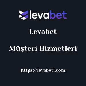 Levabet Müşteri Hizmetleri
