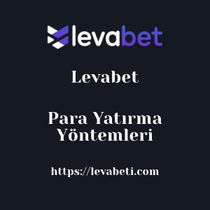 Levabet Para Yatırma Yöntemleri