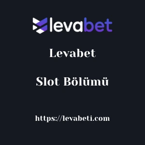 Levabet Slot Bölümü