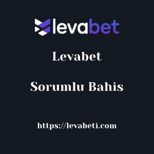 Levabet Sorumlu Bahis