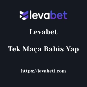Levabet Tek Maça Bahis Yap