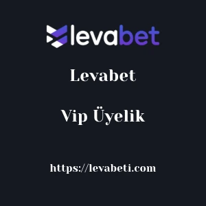 Levabet Vip Üyelik