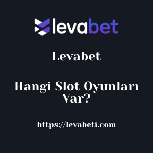 Levabet'da Hangi Slot Oyunları Var?