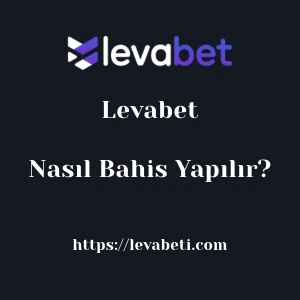Levabet'da Nasıl Bahis Yapılır?