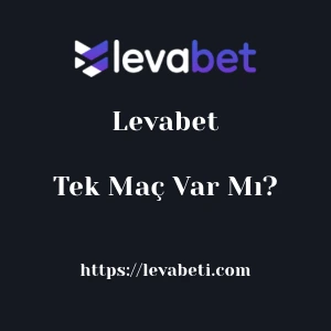 Levabet'da Tek Maç Var Mı?
