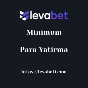 Levabet Minimum Para Yatırma
